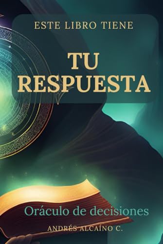 Imagen de Este libro tiene tu respuesta: Libro Mágico de Oráculo de Decisiones Guía Personal para Desbloquear Respuestas Profundas y Transformadoras Tiene