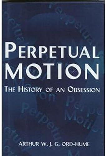 Perpetual Motion: The History of an Obsession -- w/ Dust Jacket