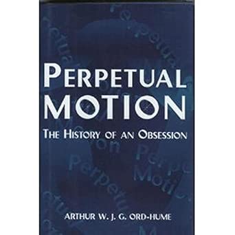 Perpetual Motion: The History of an Obsession -- w/ Dust Jacket