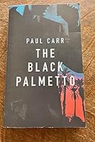 The Black Palmetto (Sam Mackenzie Thrillers) 1335993940 Book Cover