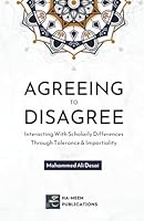 Agreeing to Disagree - Interacting With Scholarly Differences Through Tolerance & Impartiality 1998669009 Book Cover