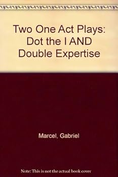 Hardcover Two One Act Plays by Gabriel Marcel: Dot the I and the Double Experience (English and French Edition) Book