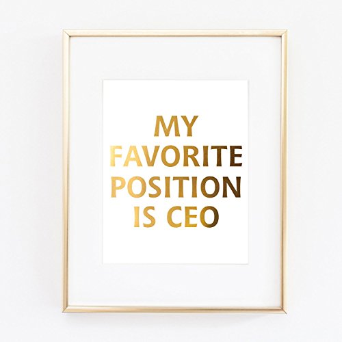 My Favorite Position is CEO Inspirational Motivation Saying Boss real Gold Foil Leaf Wall Art Print Fashion decor poster 0355