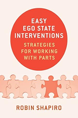 Easy Ego State Interventions: Strategies for Working With Parts