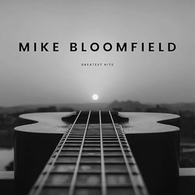 Mike Bloomfield - Greatest Hits