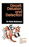 Deceit, Delusion, and Detection (Language and Language Behaviors)