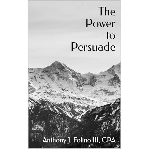 The Power to Persuade by Anthony J. Folino III episode artwork