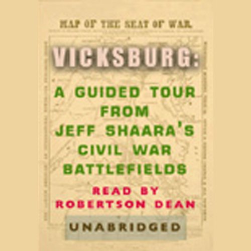 Cover art for Vicksburg: A Guided Tour from Jeff Shaara's Civil War Battlefields