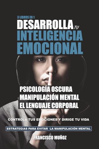 PSICOLOGÍA OSCURA Y MANIPULACIÓN MENTAL: 3 Libros en 1: La guía d...