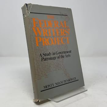 The Federal Writers Project: A Study in Government Patronage of the Arts