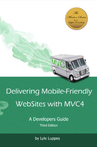 Delivering Mobile-Friendly WebSites with MVC4: A Developers Guide