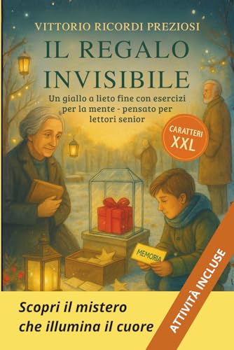 IL REGALO INVISIBILE - UN GIALLO A LIETO FINE PER LETTORI SENIOR: adatto ad anziani con demenza lieve. Inclusi esercizi e attività per la mente - ... (I gialli rilassanti) (Italian Edition)