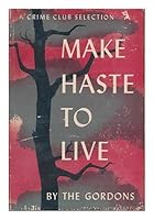 Make Haste to Live B000TWHTM6 Book Cover
