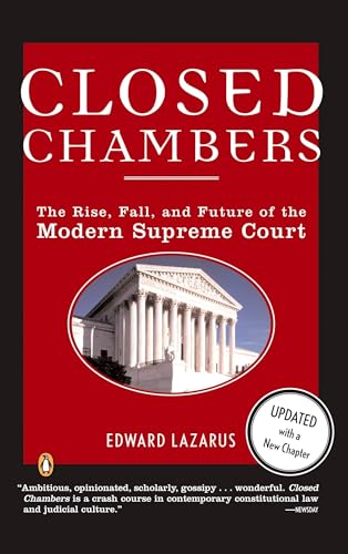 Closed Chambers: The Rise, Fall, and Future of the Modern Supreme Court