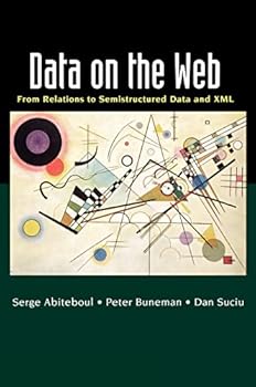 Hardcover Data on the Web: From Relations to Semistructured Data and XML (The Morgan Kaufmann Series in Data Management Systems) Book