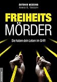  Freiheitsmörder: Sie haben dein Leben im Griff