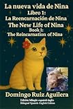 La nueva vida de Nina – Libro 1: La Reencarnación de Nina: The New Life...