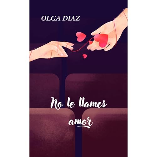 No le llames amor Audiolibro Por Olga Díaz arte de portada