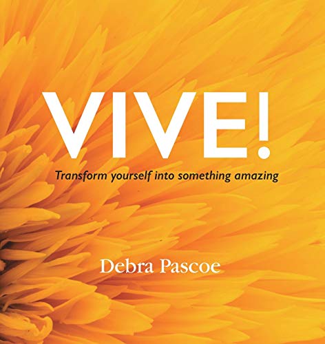VIVE! Transform yourself into something amazing: When tragedy hits, what's your response? History teaches us that adversity breeds strength. This is for you. If you're ready to do the work.