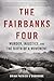 The Fairbanks Four: Murder, Injustice, and the Birth of a Movement