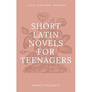 Short Latin Novels for Teenagers Audiobook By Moris Polanco cover art