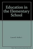Education in the Elementary School B000OGV5YK Book Cover