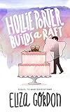  Hollie Porter Builds a Raft (Revelation Cove Book 2) (English Edition)