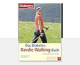  Das Diabetes-Nordic-Walking-Buch: Ausrüstung, Technik, Training (Die Ratgeber-Reihe der Zeitschrift Diabetes-Journal)