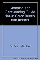 Rac Camping and Caravanning Guide: Great Britain and Ireland, 1994 0862113059 Book Cover