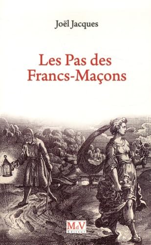 Les pas des francs-maçons (Franc-Maçonnerie initiatique)
