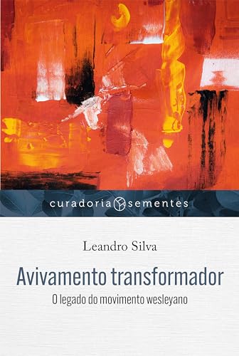 Avivamento transformador: o legado do movimento wesleyano