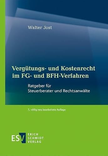 Vergütungs- und Kostenrecht im FG- und BFH-Verfahren: Ratgeber für Steuerberater und Rechtsanwälte