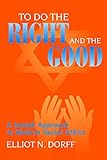 To Do the Right and the Good: A Jewish Approach to Modern Social Ethics