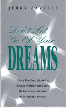 Paperback Don't Let Go of Your Dreams Book