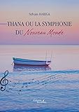  Thana ou la Symphonie du Nouveau Monde