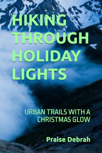 Hiking Through Holiday Lights: Urban Trails wit... B0G1YPS6G1 Book Cover