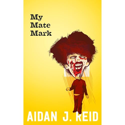 My Mate Mark Audiobook By Aidan J. Reid cover art