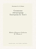 Works of Empress Catherine II. Volume 5 551938469X Book Cover