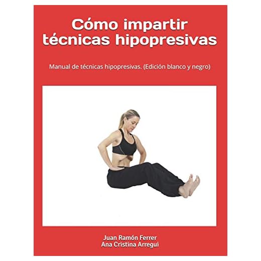 Cómo impartir técnicas hipopresivas. (Edición blanco y negro): Manual de técnicas hipopresivas.
