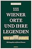  111 Wiener Orte und ihre Legenden: Reiseführer: Reisefhrer (111 Orte ...)