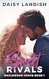Sweet Rivals: A Clean Small Town Romance (Maplewood Grove Book 1)