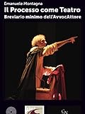 Il processo come teatro. Breviario minimo dell'AvvocAttore