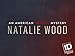 Natalie Wood An American Murder Mystery Season 1 