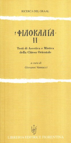 Filocalia. Testi di ascetica e mistica della Chiesa orientale (Vol. 2)