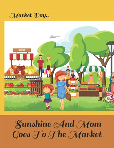 Sunshine And Mom Goes To The Market: Market Day