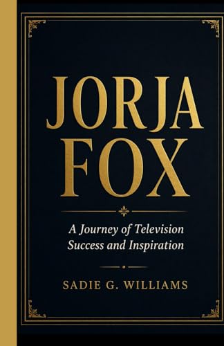 Bild: JORJA FOX: A Journey of Television Success and Inspiration f�r 14,52 EUR bei amazon.de