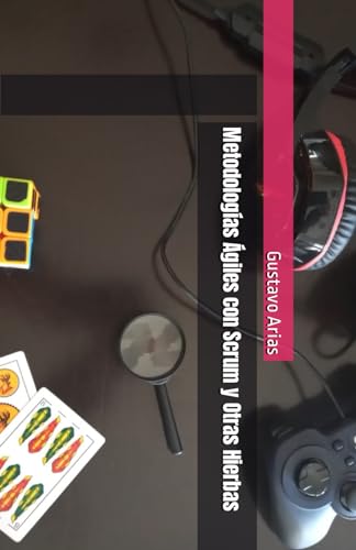 Metodologías Ágiles con Scrum y Otras Hierbas (Spanish Edition)