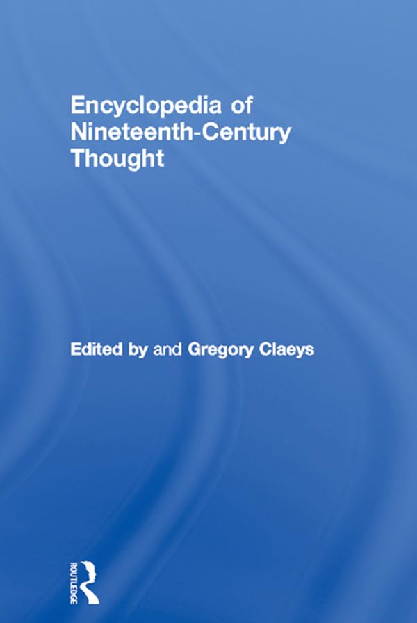 Encyclopedia of Nineteenth Century Thought      1st Edition, Kindle Edition