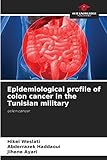  Epidemiological profile of colon cancer in the Tunisian military: colon cancer