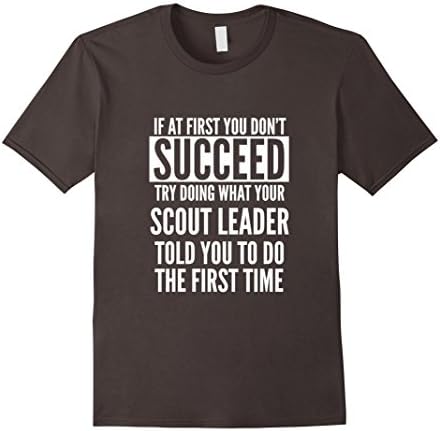 Men's If At First You Don't Succeed Funny Scout Leader T-Shirt 3XL Asphalt